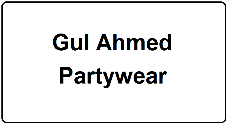 Gul Ahmed Bridal & Party Collection 2023